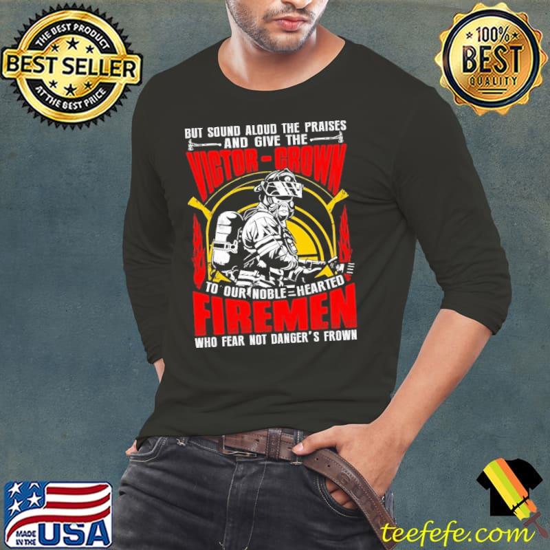 But sound aloud the praises and give victor grown firemen s Long Sleeve Tee But sound aloud the praises and give victor grown firemen s Long Sleeve Tee