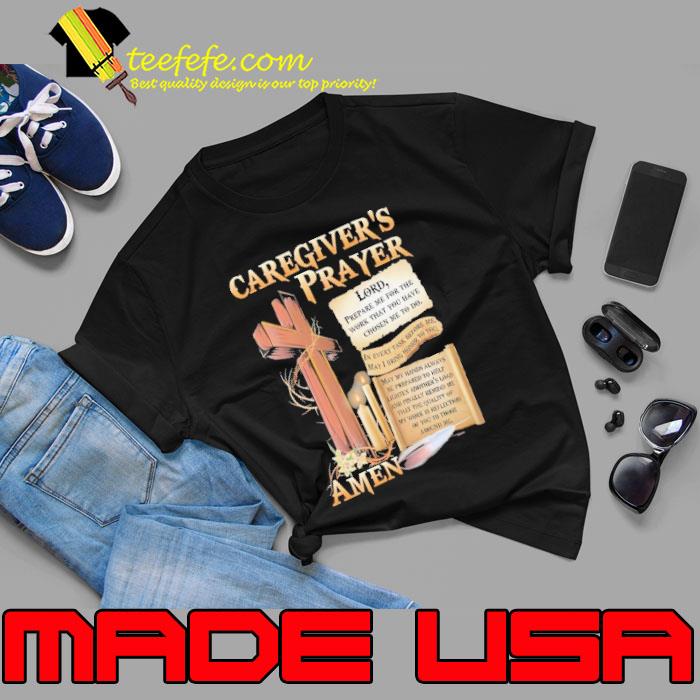 Caregiver's Prayer Prepare Me For The Work That You Have Chosen Me To Do s Unisex Caregiver's Prayer Prepare Me For The Work That You Have Chosen Me To Do s Unisex