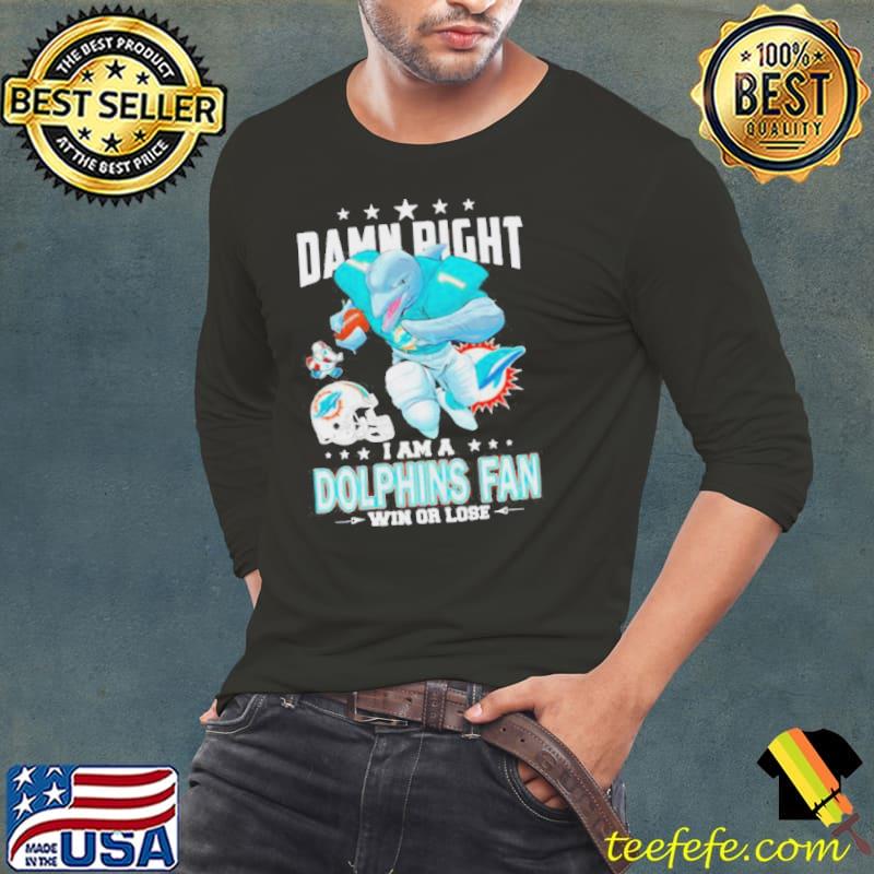Damn Right I Am A Miami Dolphins Fan Win Or Lose 2023 2024 Road To Super Bowl Shirt Long Sleeve Tee Damn Right I Am A Miami Dolphins Fan Win Or Lose 2023 2024 Road To Super Bowl Shirt Long Sleeve Tee