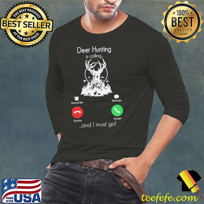 Deer Hunting is Calling And I Must Go Smart Phone Shirt Long Sleeve Tee Deer Hunting is Calling And I Must Go Smart Phone Shirt Long Sleeve Tee