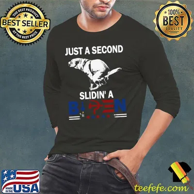 Dog Just A Second Slidin' A Biden Election 2024 T-Shirt