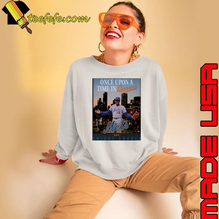 Dwight Gooden Once Upon A Time In Queens Shirt Sweatshirt Dwight Gooden Once Upon A Time In Queens Shirt Sweatshirt