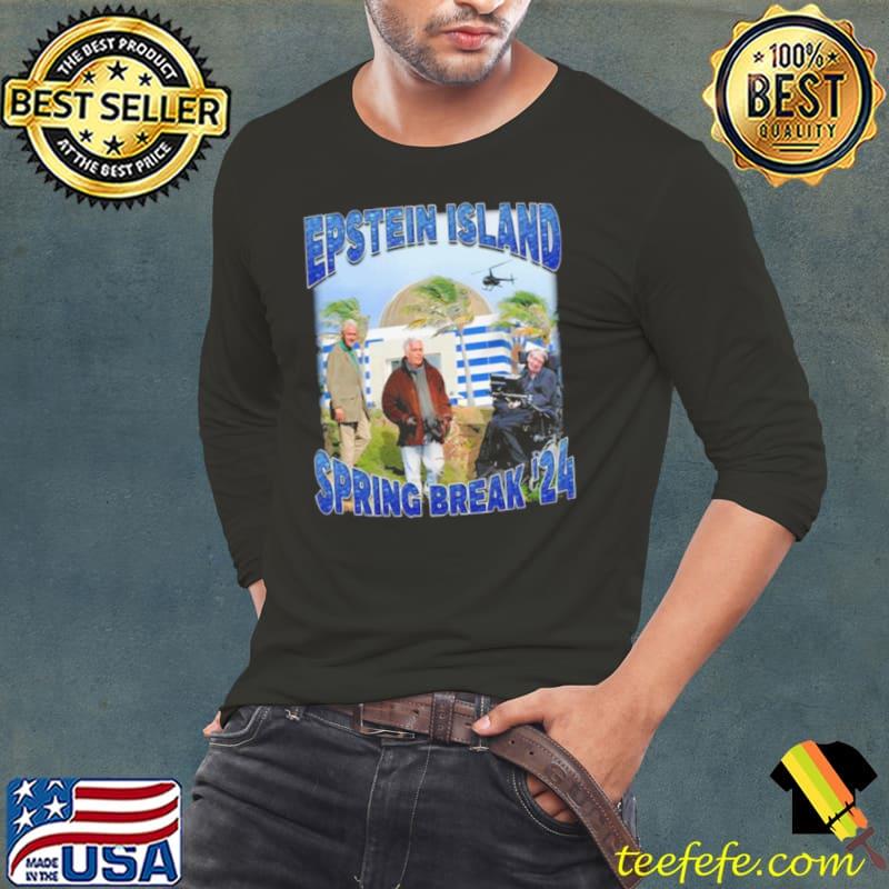 Epstein Island Spring Break 2024 shirt Epstein Island Spring Break 2024 shirt