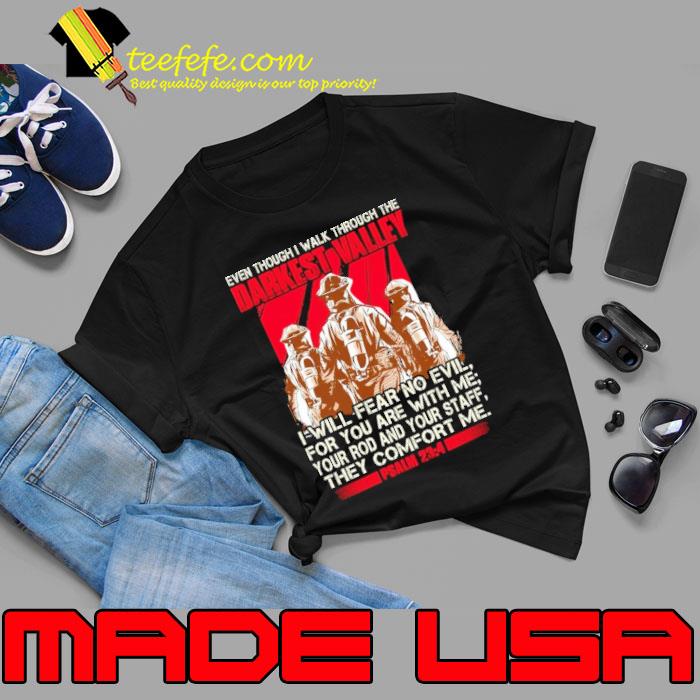 Even though walk through the darkest valley they comfort me firefighter s Unisex Even though walk through the darkest valley they comfort me firefighter s Unisex