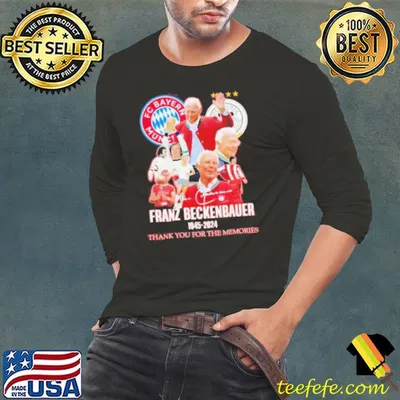 FC Bayern Munich Franz Beckenbauer 1945 2024 thank you for the memories shirt