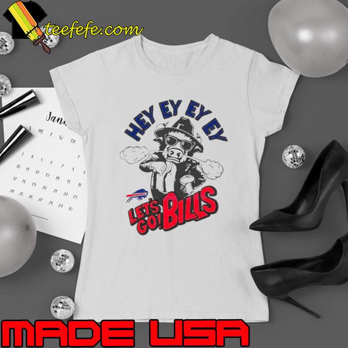 Funny hey ey ey ey let’s go Bills s Ladies tee Funny hey ey ey ey let’s go Bills s Ladies tee