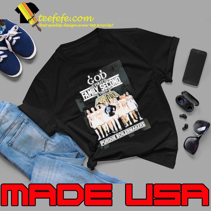 God First Family Second Then Team Sport Purdue Boilermakers s Unisex God First Family Second Then Team Sport Purdue Boilermakers s Unisex