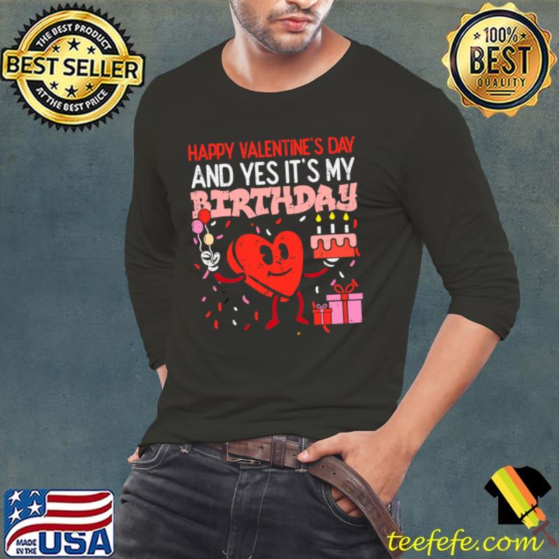 Happy Valentines Day Birthday Heart T-Shirt Long Sleeve Tee Happy Valentines Day Birthday Heart T-Shirt Long Sleeve Tee
