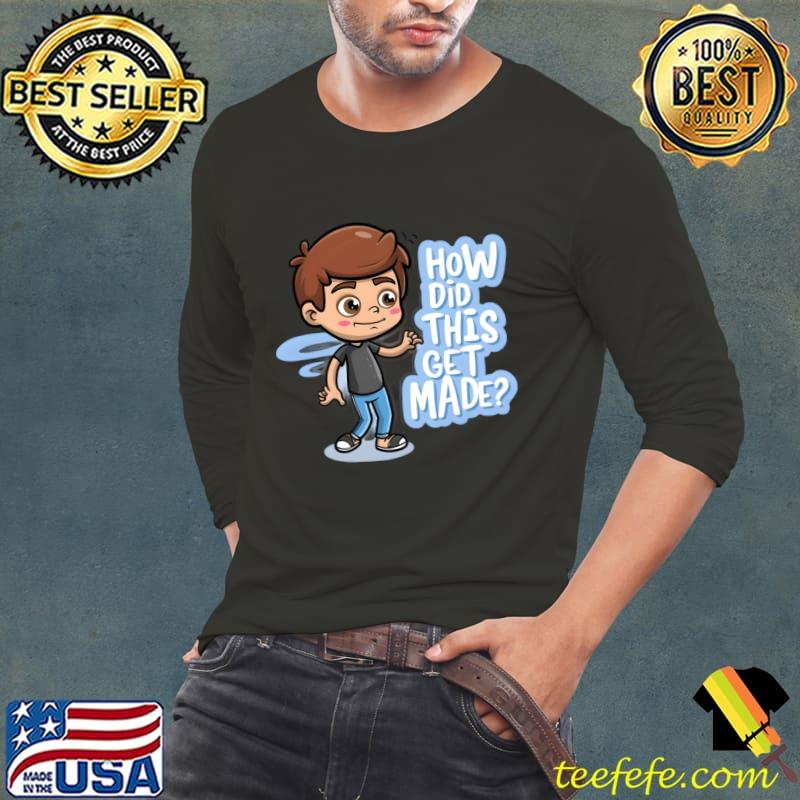 How Did This Get Made podcast on the Earwolf network boy T-Shirt Long Sleeve Tee How Did This Get Made podcast on the Earwolf network boy T-Shirt Long Sleeve Tee