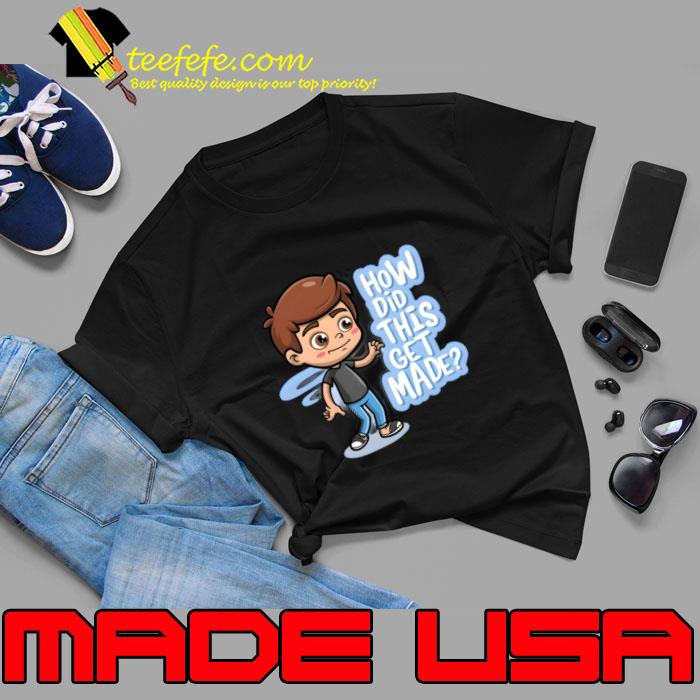 How Did This Get Made podcast on the Earwolf network boy T-Shirt Unisex How Did This Get Made podcast on the Earwolf network boy T-Shirt Unisex