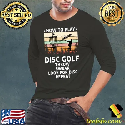 How To Play Disc Golf Throw Swear Look For Disc Repeat VIntage T-Shirt