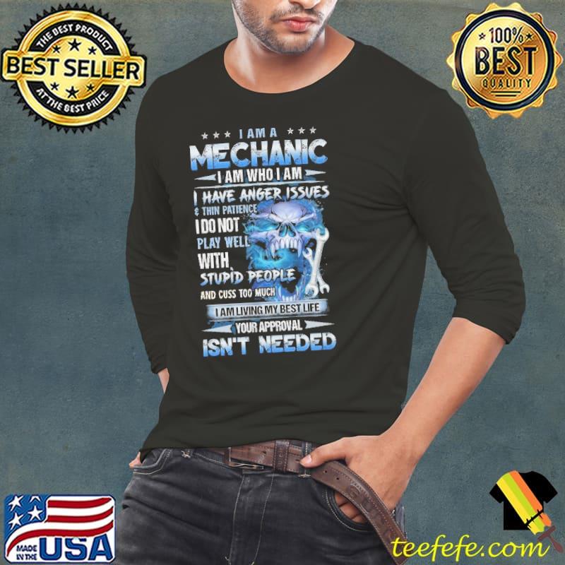 I am a Mechanic who am have anger issues do not skull s Long Sleeve Tee I am a Mechanic who am have anger issues do not skull s Long Sleeve Tee