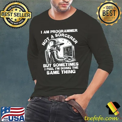 I am Programmer not a Sorcerer But Sometimes Feel Doing The Same Thing System Engineer T-Shirt