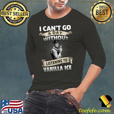 I can't go a day without listening to Vanilla Ice anniversary T-Shirt