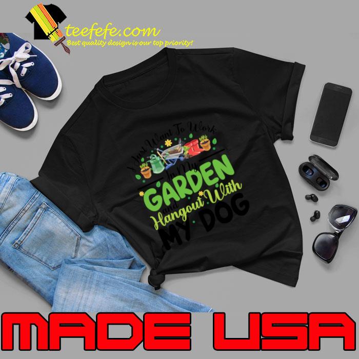 I Just Want To Work On My Garden And Hangout With My Dog Gardening Lover T-Shirt Unisex I Just Want To Work On My Garden And Hangout With My Dog Gardening Lover T-Shirt Unisex