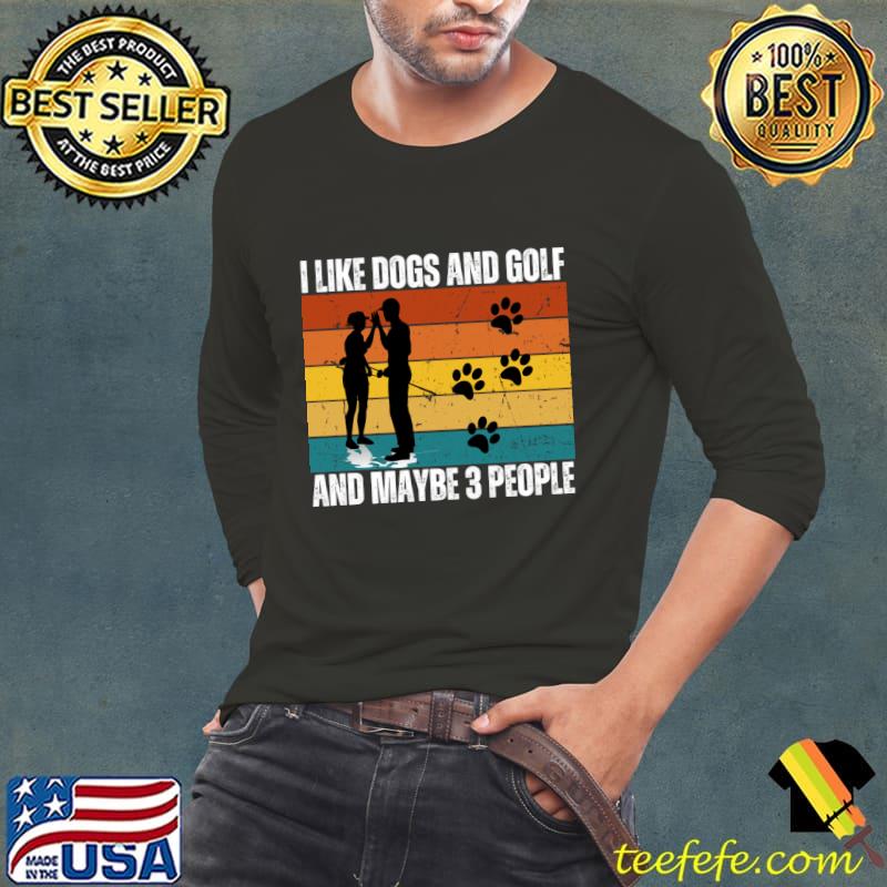 I Like Dogs And Golf And Maybe 3 People Vintage T-Shirt