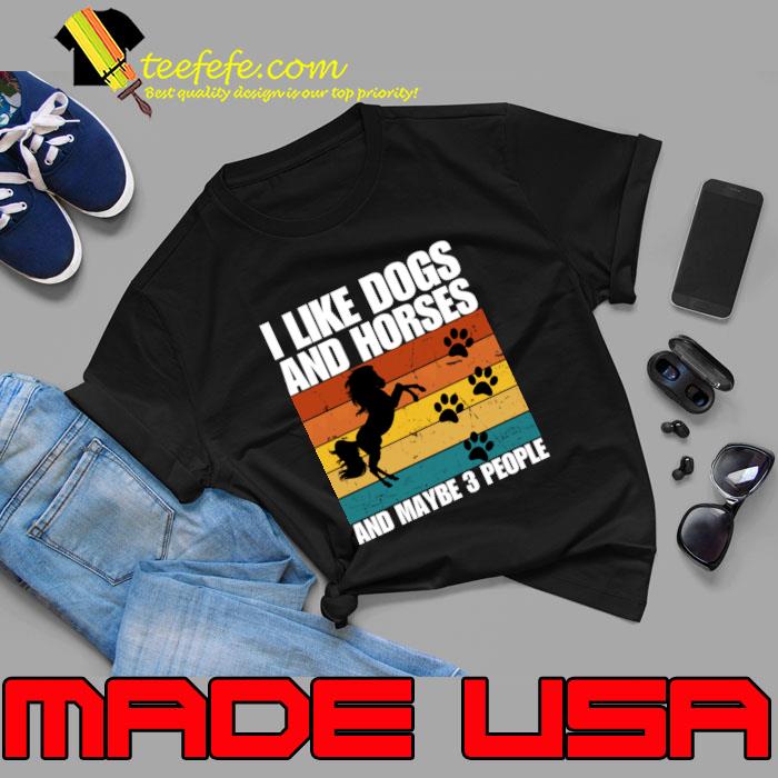 I Like Dogs And HORSES And Maybe 3 People Vintage T-Shirt Unisex I Like Dogs And HORSES And Maybe 3 People Vintage T-Shirt Unisex