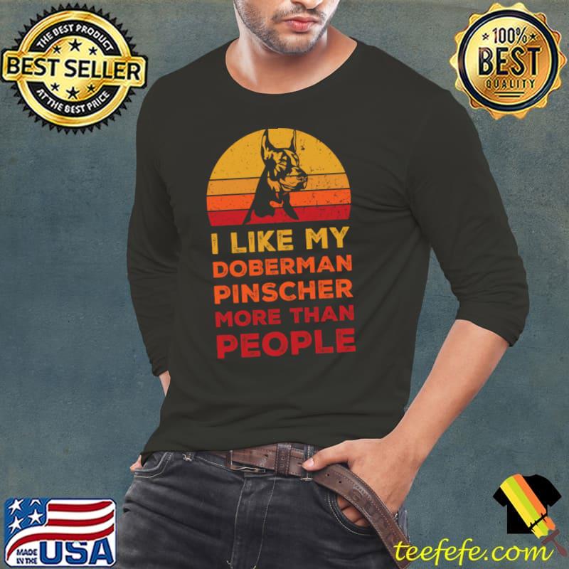 I Like My Doberman Pinscher Dog More Than People Vintage Sunset T-Shirt Long Sleeve Tee I Like My Doberman Pinscher Dog More Than People Vintage Sunset T-Shirt Long Sleeve Tee