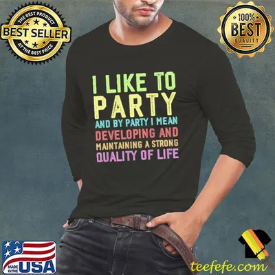 I Like To Party And By Party Mean Developing And Life Enrichment Assistant Enrichment Director T-Shirt
