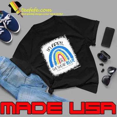 In april we wear blue autism awareness month rainbow shirt