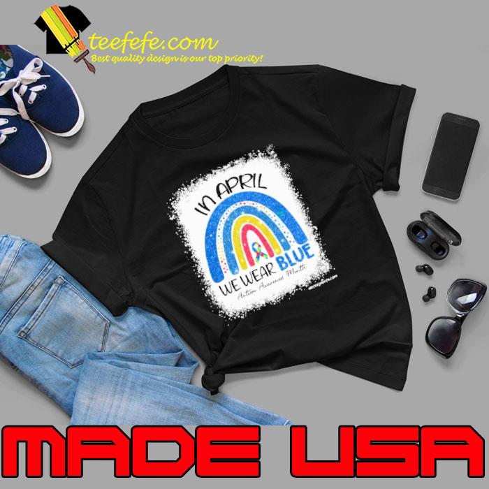 In april we wear blue autism awareness month rainbow shirt