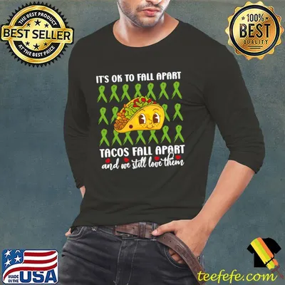 It's Ok To Fall Apart We Still Love Them Mental health awarnes tacos T-Shirt