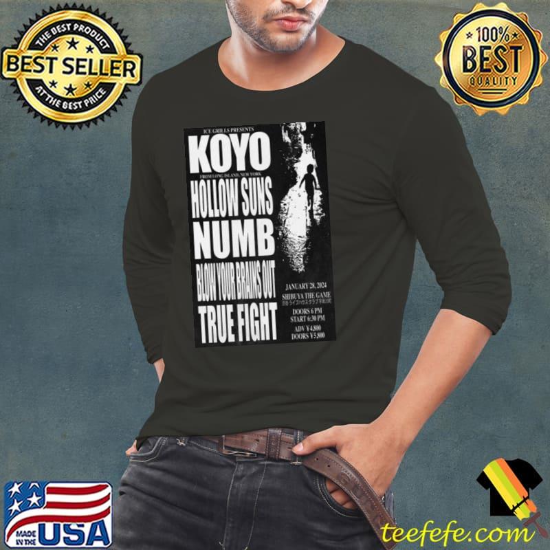 Koyo From Long Island New York Hollow Suns Numb Blow Your Brains Out True Fight January 28, 2024 shirt
