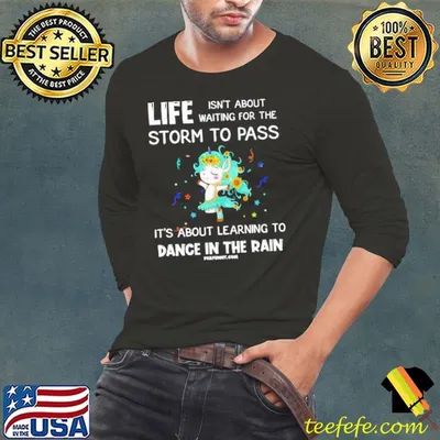 Life Isn't About Waiting For The Storm Dance In The Rain Unicorn shirt