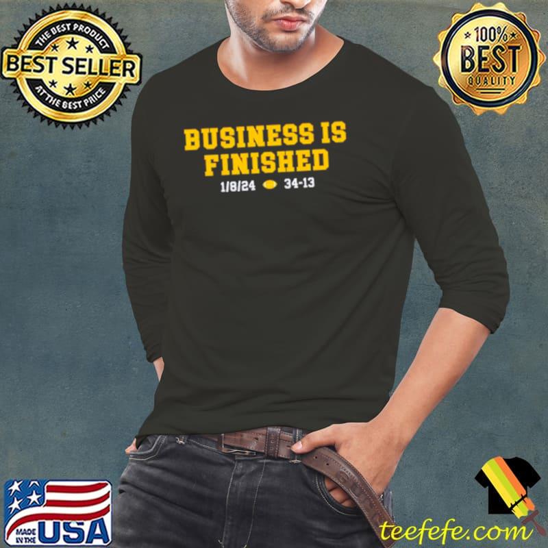 Michigan football business is finished s Long Sleeve Tee Michigan football business is finished s Long Sleeve Tee