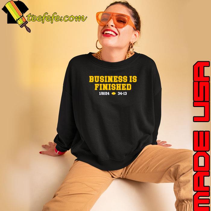 Michigan football business is finished s Sweatshirt Michigan football business is finished s Sweatshirt