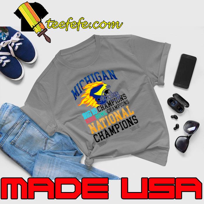 Michigan Wolverines big 10 Champions Rose Bowl Champions National Champions helmet shirt Michigan Wolverines big 10 Champions Rose Bowl Champions National Champions helmet shirt