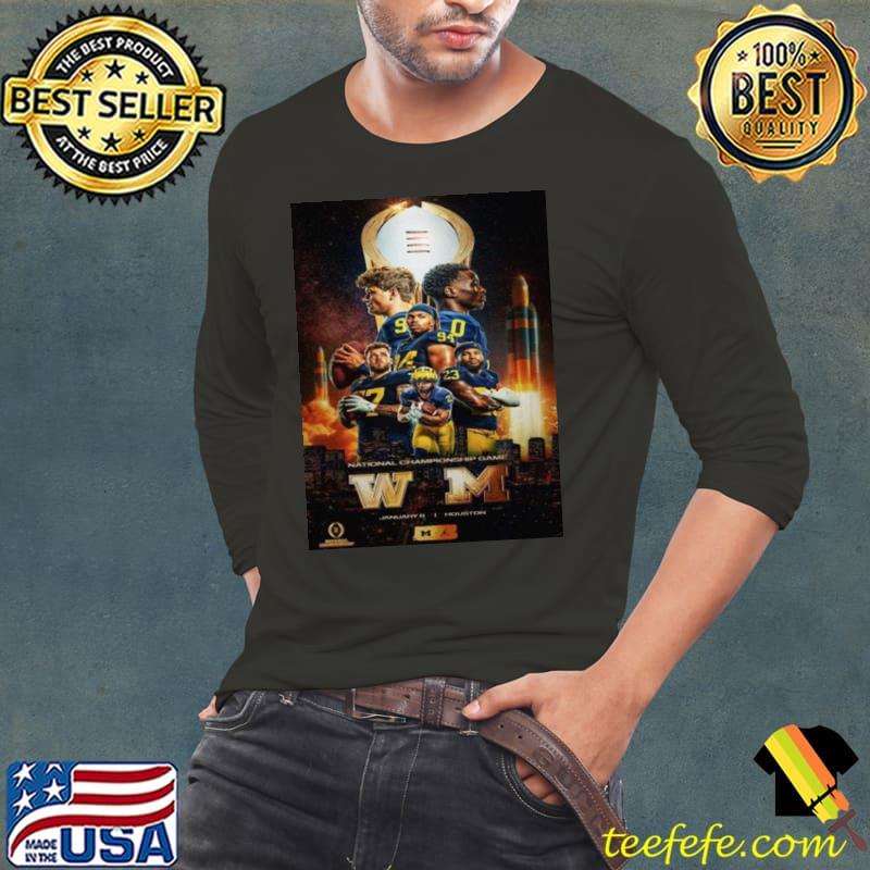 Michigan Wolverines In National Championship Game College Football Playoff 2024 January 8 In Houston Shirt Michigan Wolverines In National Championship Game College Football Playoff 2024 January 8 In Houston Shirt