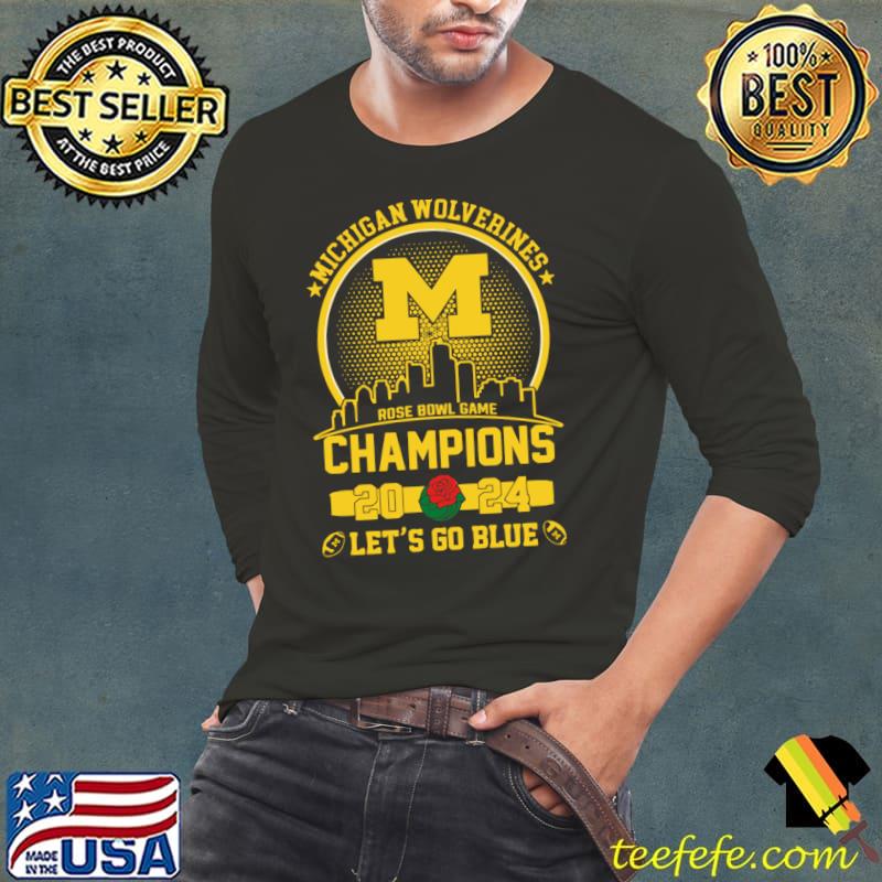 Michigan Wolverines Rose Bowl Champions 2024 Let's Go Blue T-Shirt