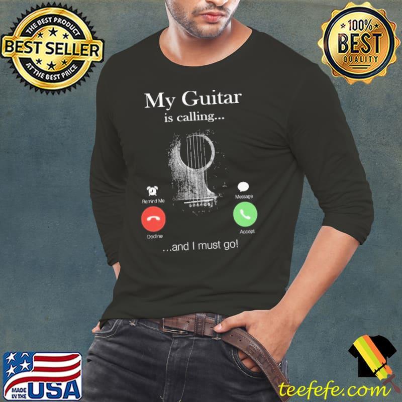 My Guitar Is Calling And I Must Go Smart Phone s Long Sleeve Tee My Guitar Is Calling And I Must Go Smart Phone s Long Sleeve Tee