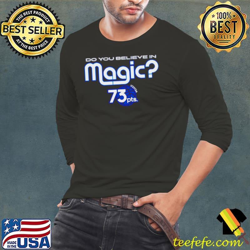 Nice do You Believe in Magic 73 Point Dallas Basketball s Long Sleeve Tee Nice do You Believe in Magic 73 Point Dallas Basketball s Long Sleeve Tee