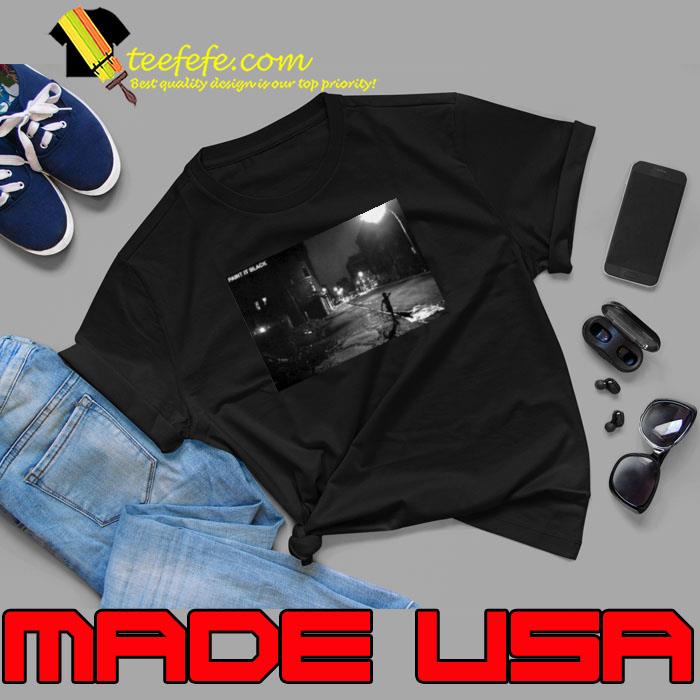 Paint It Black Famine shirts Unisex Paint It Black Famine shirts Unisex