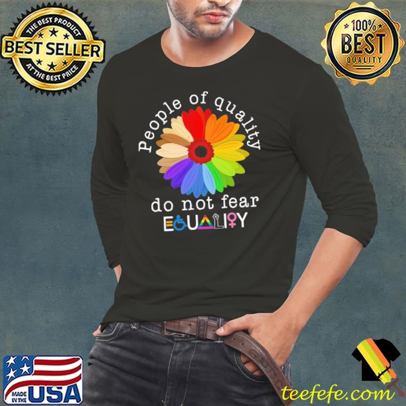 People of quality do not fear equality daisy Feminist s Long Sleeve Tee People of quality do not fear equality daisy Feminist s Long Sleeve Tee