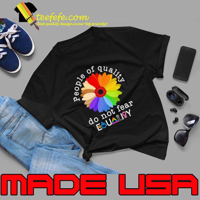 People of quality do not fear equality daisy Feminist s Unisex People of quality do not fear equality daisy Feminist s Unisex