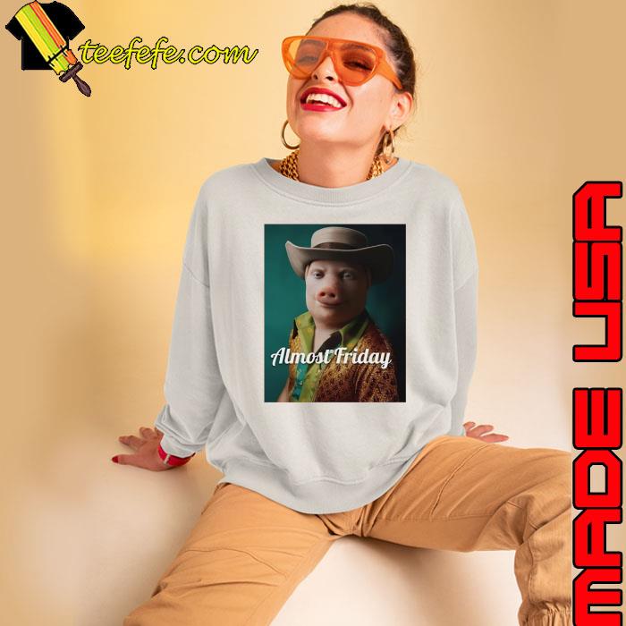 Pig pork fedora almost friday s Sweatshirt Pig pork fedora almost friday s Sweatshirt
