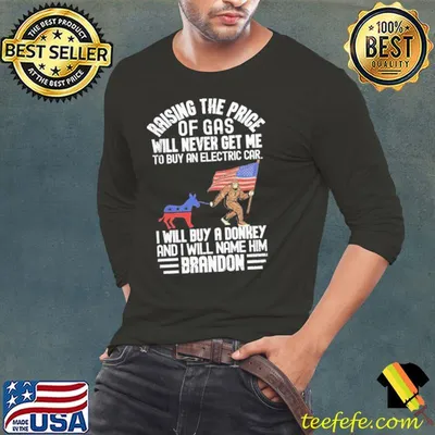 Raising the price of gas will never get me buy an electric car donkey bigfoot usa flag shirt