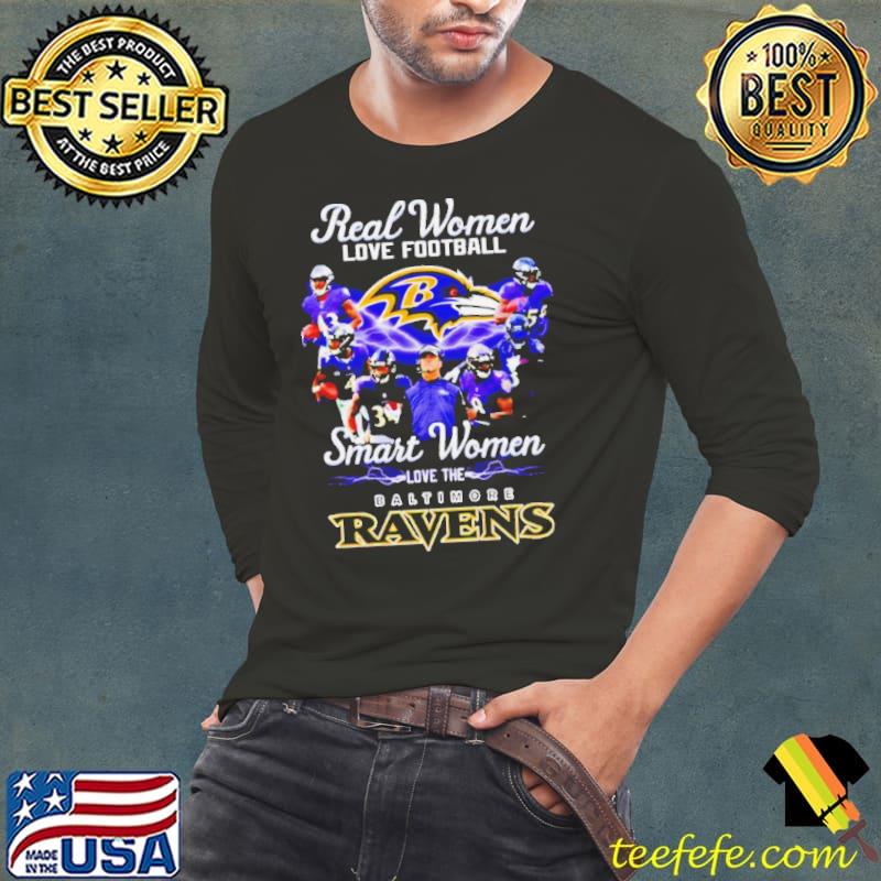 Real women love football smart women love the Baltimore Ravens s Long Sleeve Tee Real women love football smart women love the Baltimore Ravens s Long Sleeve Tee