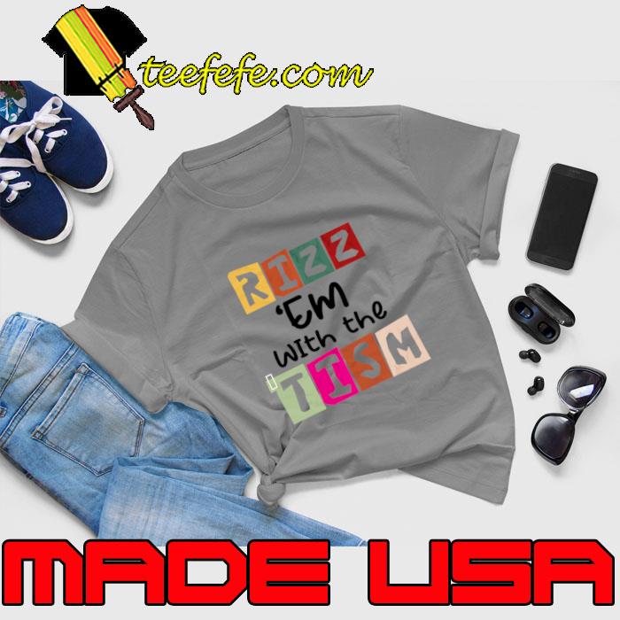 Rizz 'Em With The 'Tism autism awareness T-Shirt Unisex Rizz 'Em With The 'Tism autism awareness T-Shirt Unisex