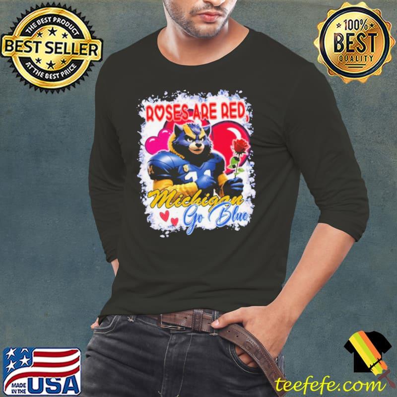Roses Are Red Michigan Wolverines Go Blue Valentine Shirt