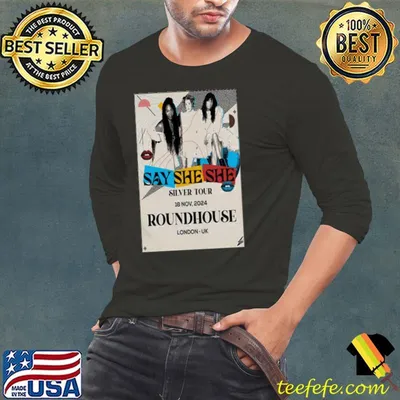 Say She She Nov 18, 2024 Roundhouse London, UK Shirt