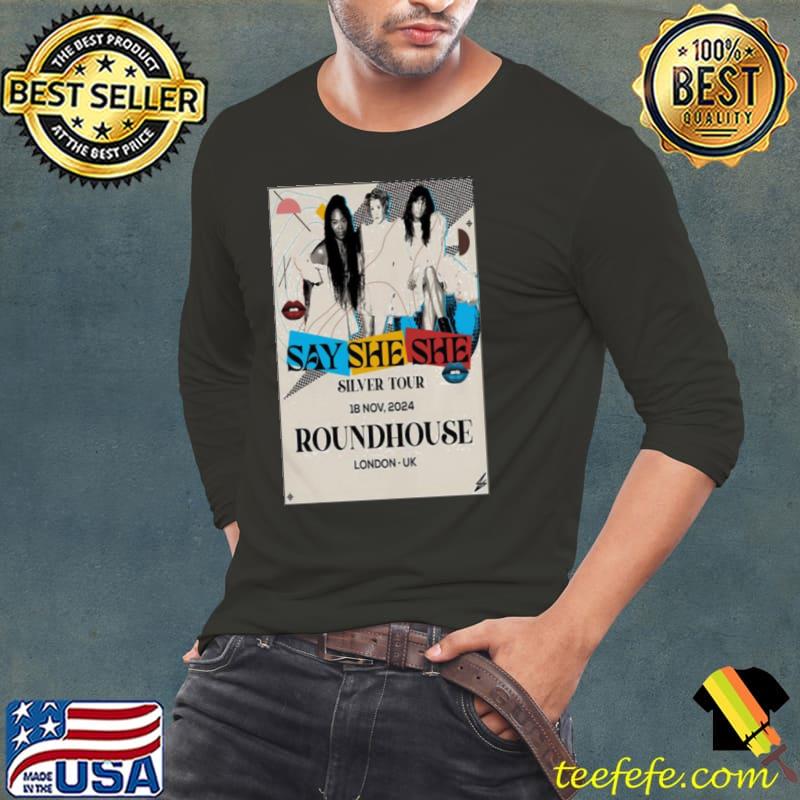 Say She She Nov 18, 2024 Roundhouse London, UK Shirt Say She She Nov 18, 2024 Roundhouse London, UK Shirt