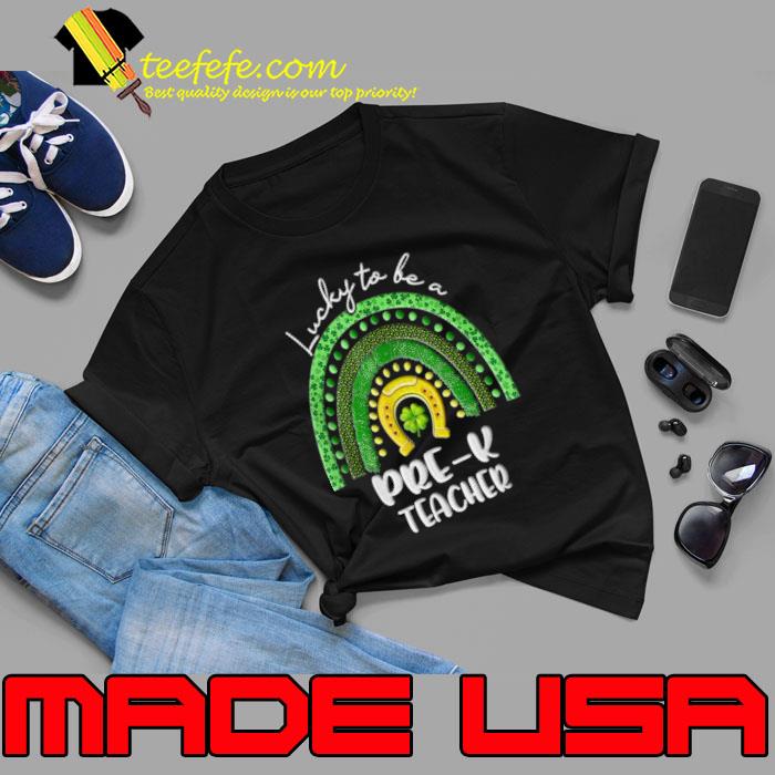 Shamrock Rainbow Lucky To Be A Pre K Teacher St Patricks Day T-Shirt Unisex Shamrock Rainbow Lucky To Be A Pre K Teacher St Patricks Day T-Shirt Unisex