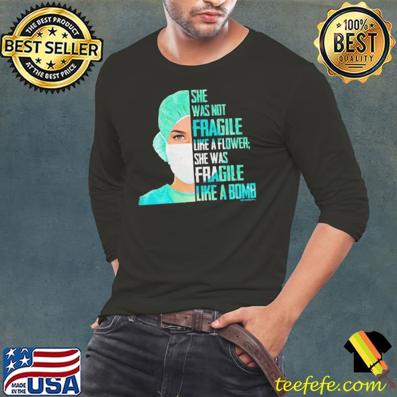 She was not fragile like a flower she was fragile like a bomb s Long Sleeve Tee She was not fragile like a flower she was fragile like a bomb s Long Sleeve Tee