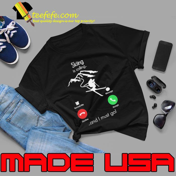 Skiing is Calling And I Must Go Smart Phone Shirt Unisex Skiing is Calling And I Must Go Smart Phone Shirt Unisex