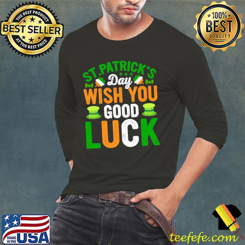 St Patrick’s day wish you good luck T-Shirt Long Sleeve Tee St Patrick’s day wish you good luck T-Shirt Long Sleeve Tee