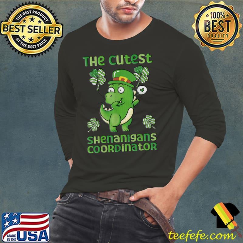 The Cutest Shenanigans Coordinator For St Patrick Day T-Shirt Long Sleeve Tee The Cutest Shenanigans Coordinator For St Patrick Day T-Shirt Long Sleeve Tee